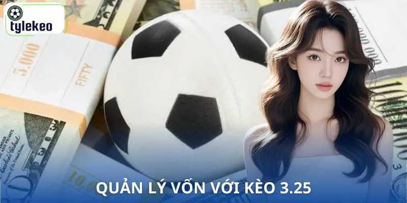 keo-3-25-la-gi-quan-ly-von