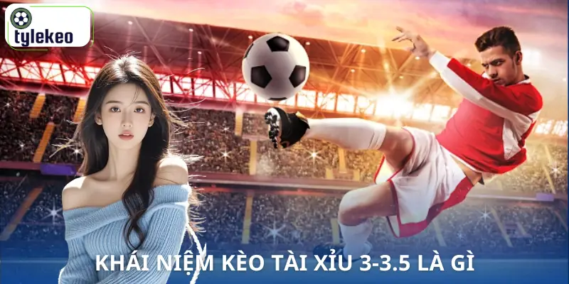 keo-tai-xiu-3-3-5-la-gi-khai-niem